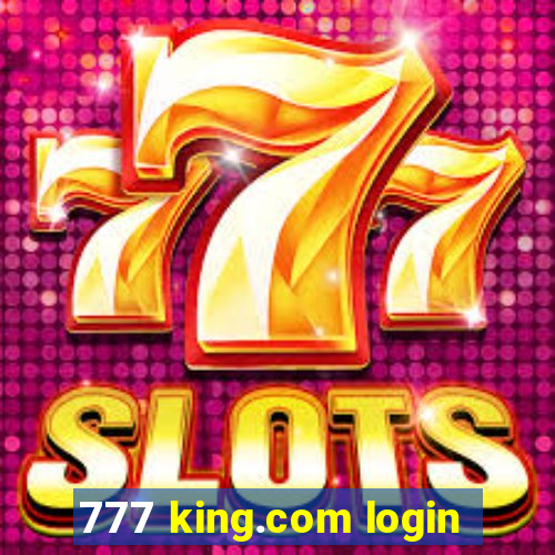 777 king.com login